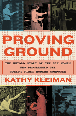 More Than Just “Computers”: Women’s Role in Programming ENIAC 1 Cover Proving Ground